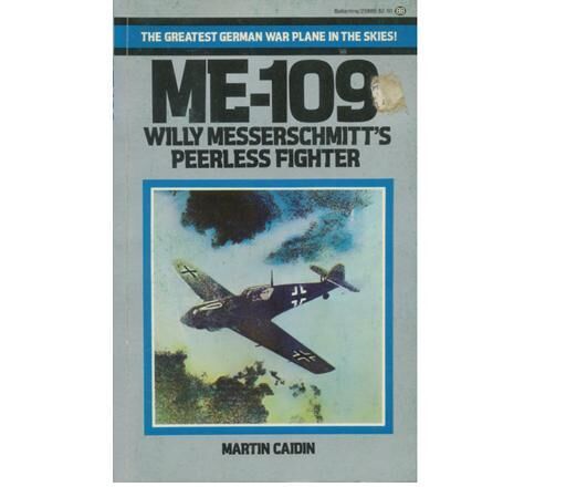 35846, ME-109 Willy Messerschmitt's PeerlessFighter, Marti Caidin, Ballantine
