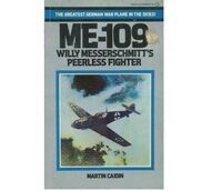 35846, ME-109 Willy Messerschmitt's PeerlessFighter, Marti Caidin, Ballantine